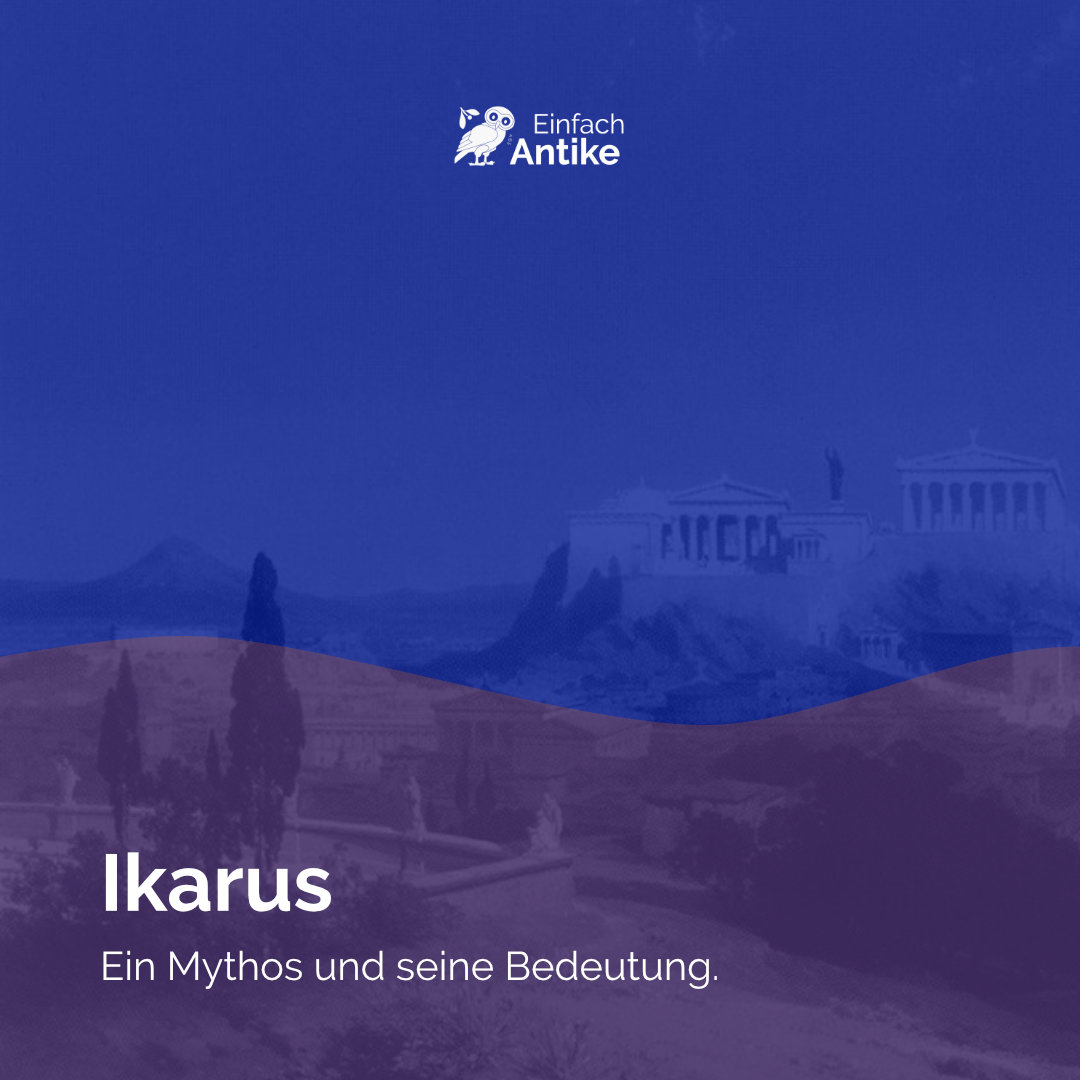 Was kann uns Ikarus heute noch sagen? - Einfach Antike
