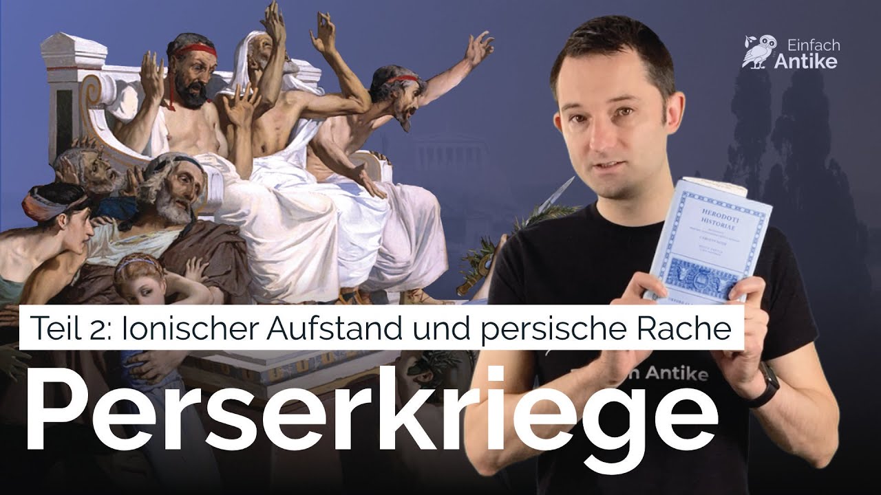 Die Perserkriege, Teil 2: Der ionische Aufstand und die Rache der Perser
