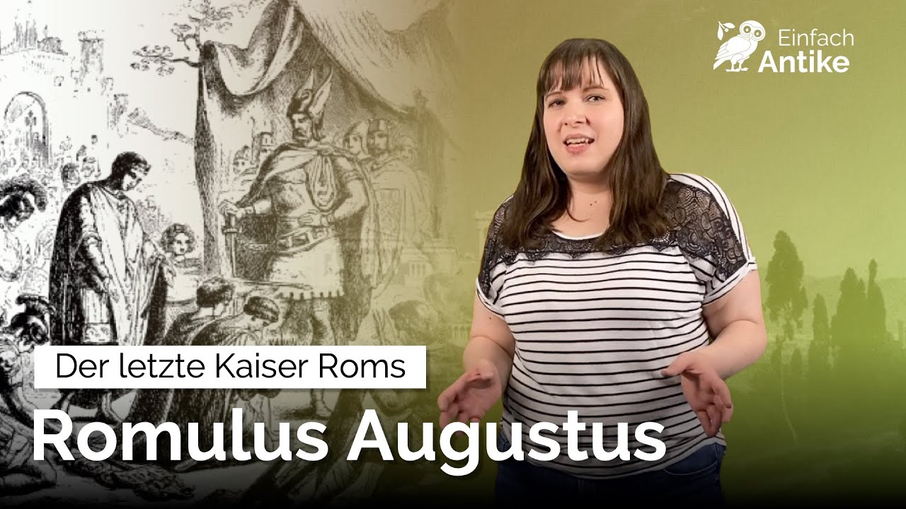 Romulus Augustulus – Der letzte Kaiser Roms