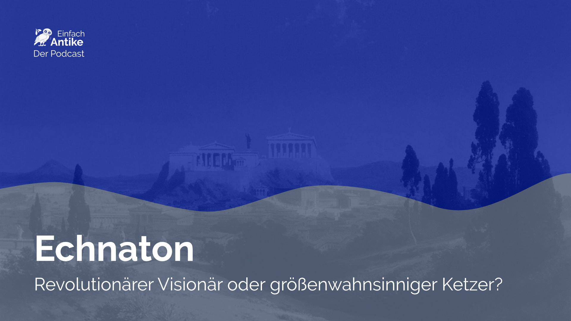 Echnaton – Revolutionärer Visionär oder größenwahninniger Ketzer?