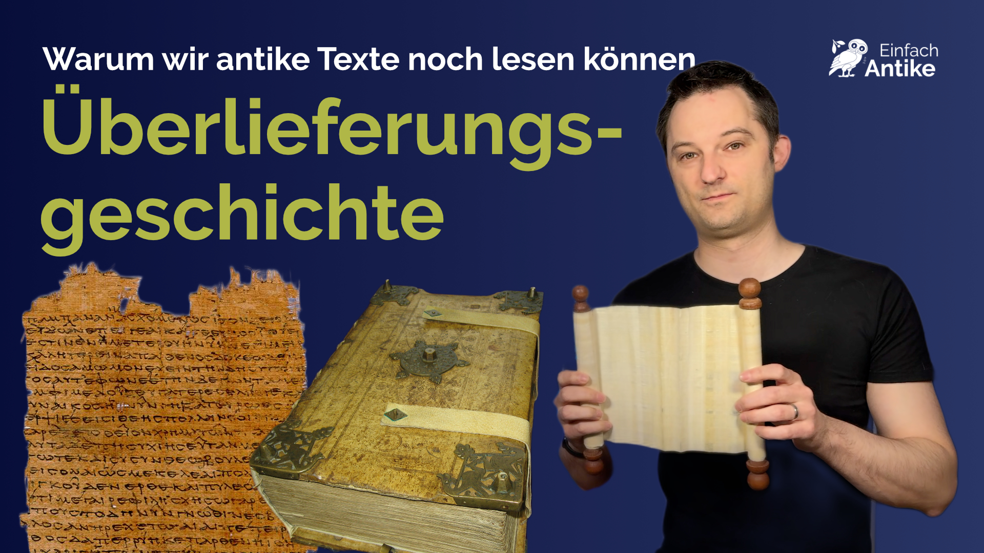 Warum wir antike Texte heute noch lesen können – Überlieferungs-geschichte