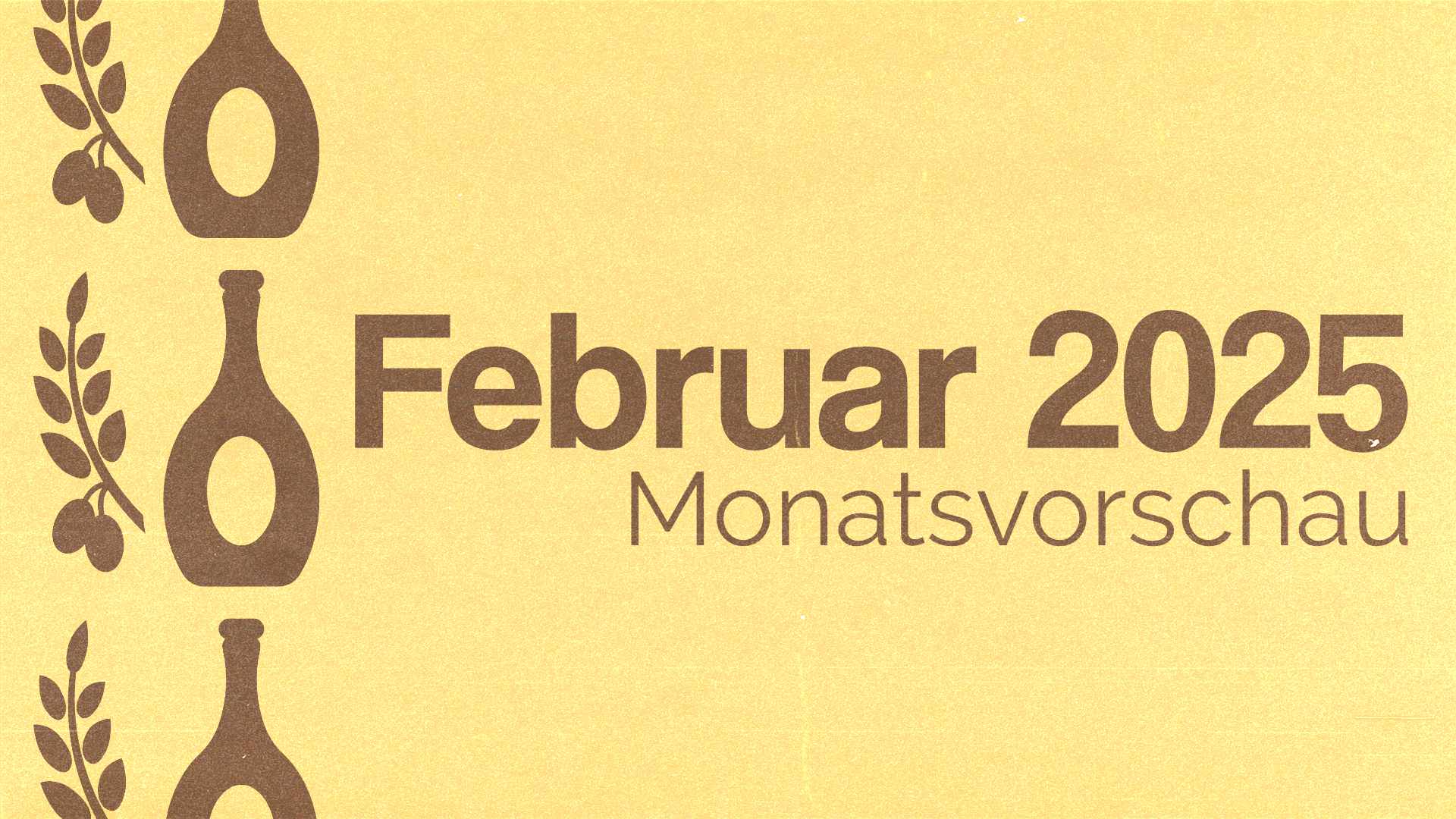 Februar 2025 – Die Monatsvorschau