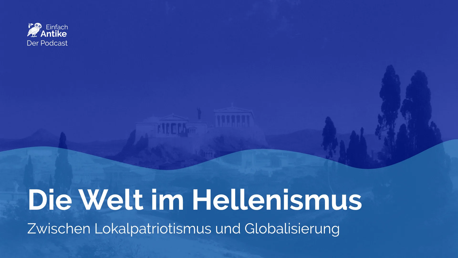 Die Welt im Hellenismus – Zwischen Lokalpatriotismus und Globalisierung