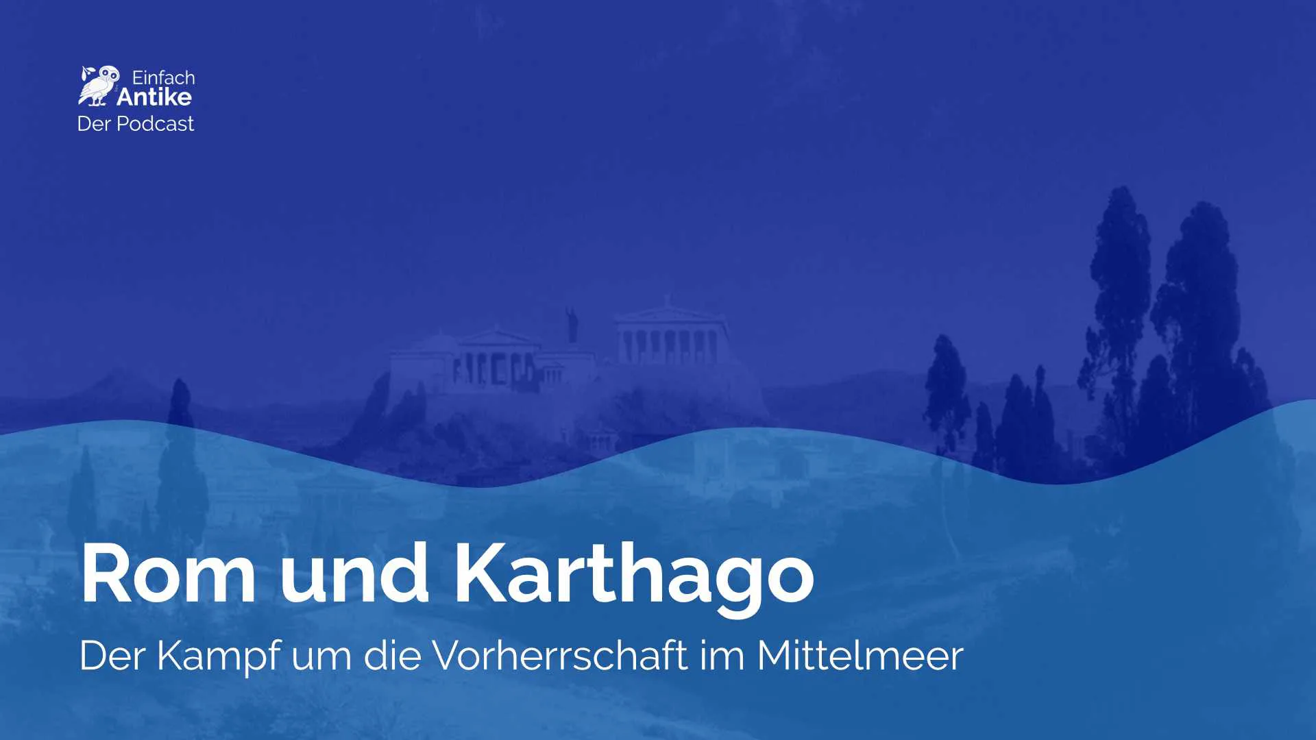 Rom und Karthago – Der Kampf um die Vorherrschaft im Mittelmeer