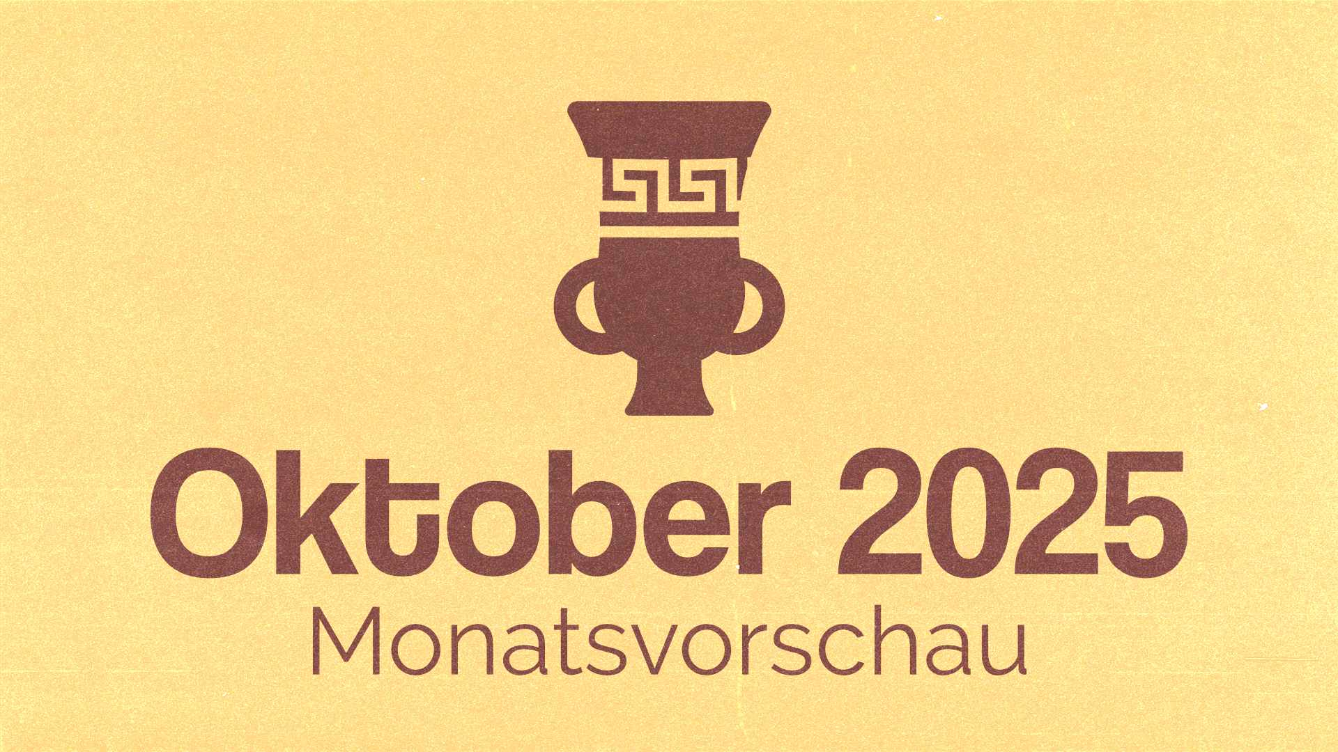 Oktober 2025 – Die Monatsvorschau