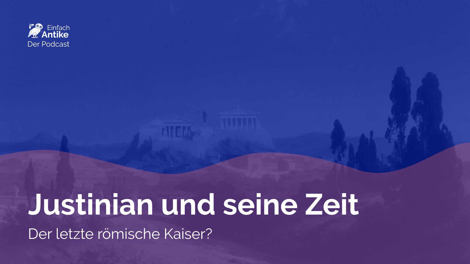 Justinian und seine Zeit – Der letzte römische Kaiser?